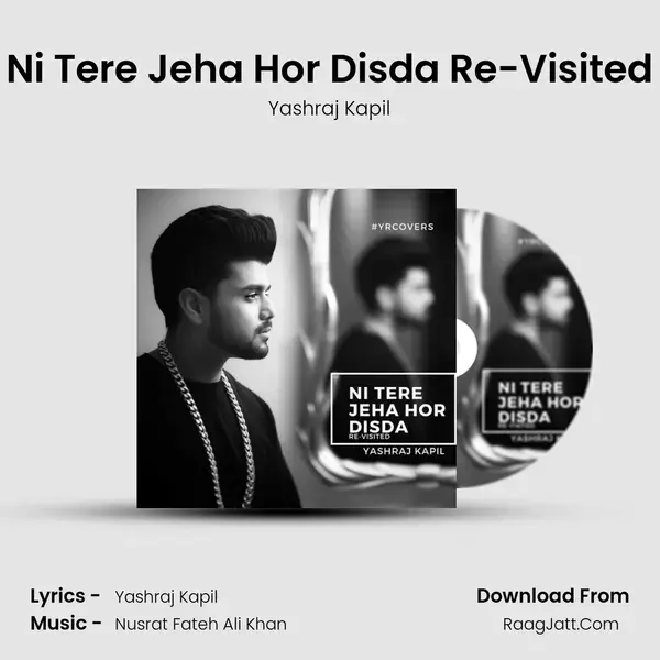 Ni Tere Jeha Hor Disda Re-Visited mp3 song