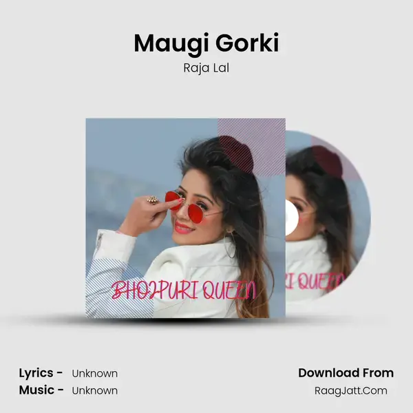 Maugi Gorki Song mp3 | Raja Lal