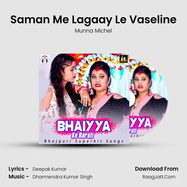 Saman Me Lagaay Le Vaseline Song mp3 | Munna Michel