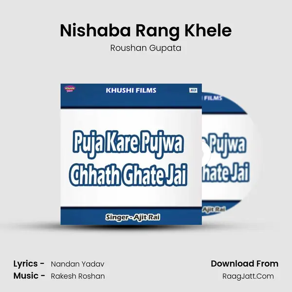 Nishaba Rang Khele Song mp3 | Roushan Gupata