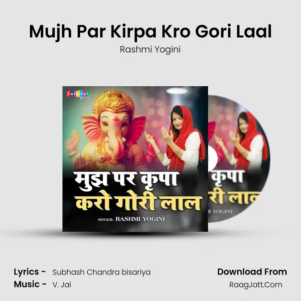 Mujh Par Kirpa Kro Gori Laal - Rashmi Yogini