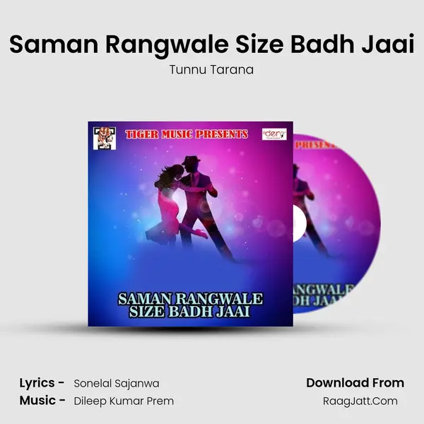 Saman Rangwale Size Badh Jaai Song mp3 | Tunnu Tarana