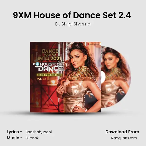 9XM House of Dance Set 2.4 (DJ Shilpi Sharma) mp3 song