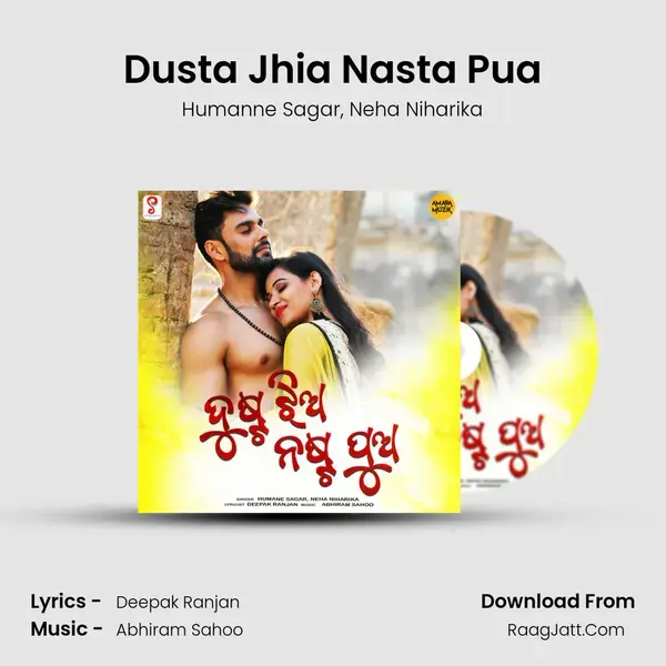 Dusta Jhia Nasta Pua Song mp3 | Humanne Sagar