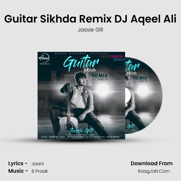 Guitar Sikhda Remix DJ Aqeel Ali Song mp3 | Jassie Gill