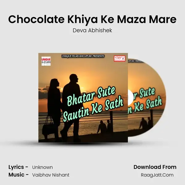 Chocolate Khiya Ke Maza Mare Song mp3 | Deva Abhishek