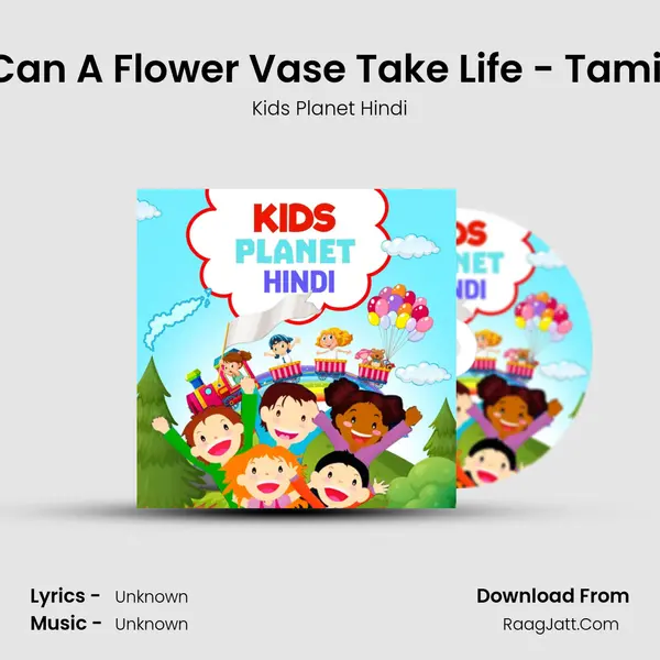 Can A Flower Vase Take Life - Tamil Song mp3 | Kids Planet Hindi