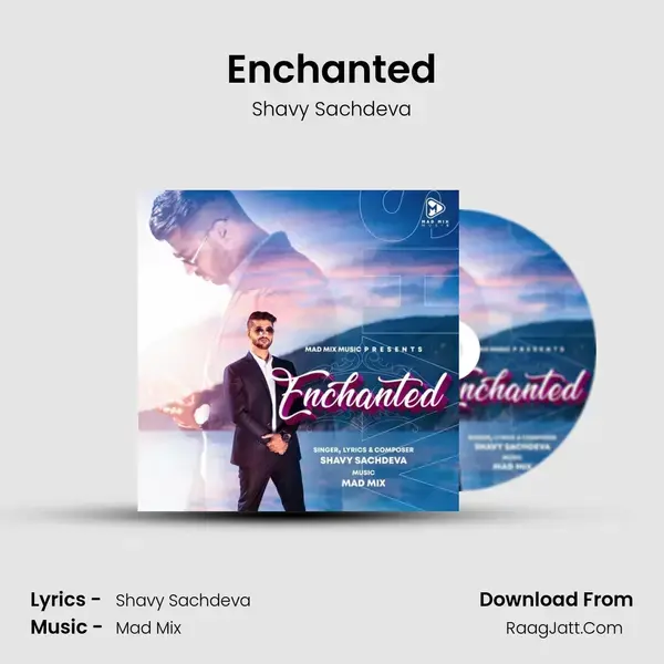 Enchanted - Shavy Sachdeva