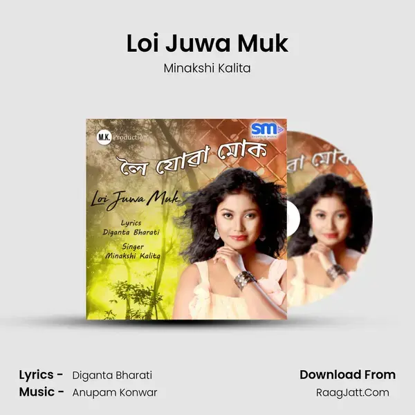 Loi Juwa Muk Song mp3 | Minakshi Kalita