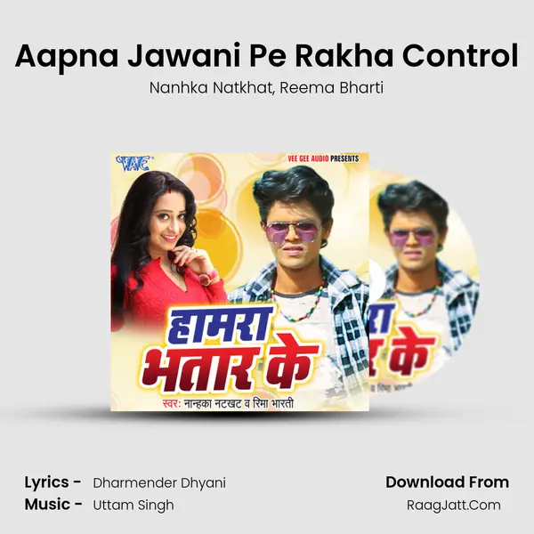 Aapna Jawani Pe Rakha Control Song mp3 | Nanhka Natkhat