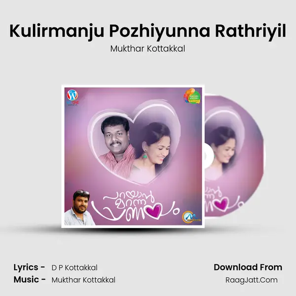 Kulirmanju Pozhiyunna Rathriyil Song mp3 | Mukthar Kottakkal