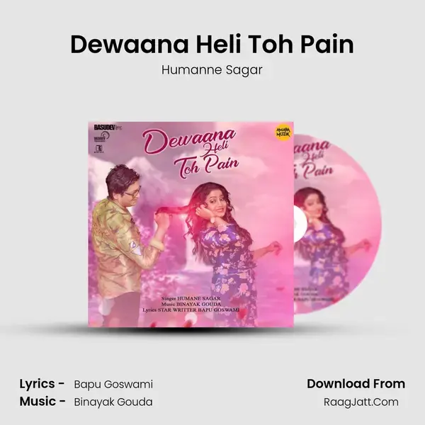 Dewaana Heli Toh Pain Song mp3 | Humanne Sagar