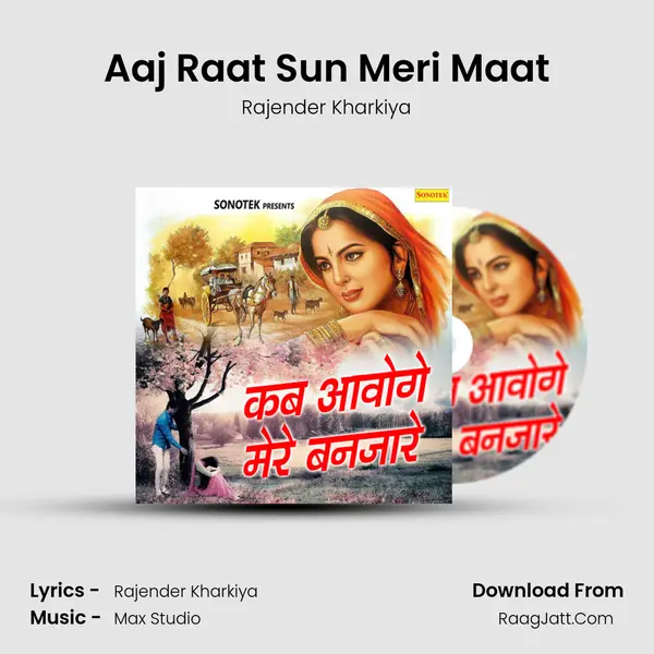 Aaj Raat Sun Meri Maat Song mp3 | Rajender Kharkiya