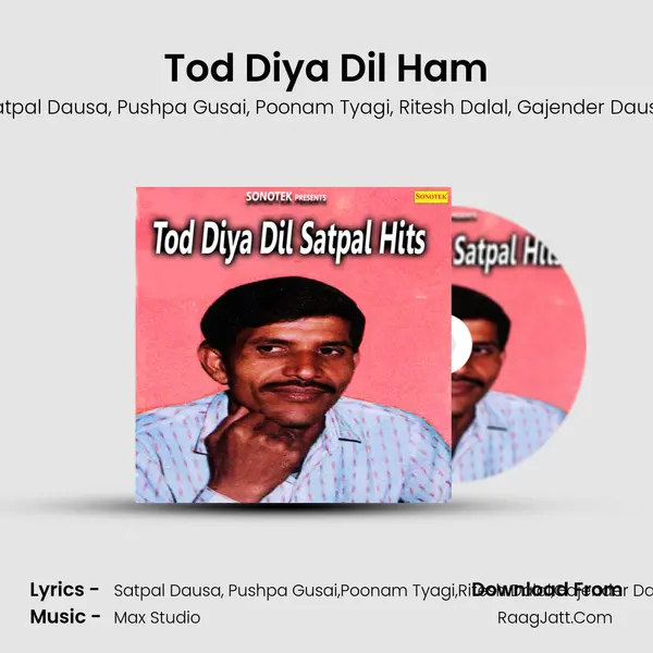 Tod Diya Dil Ham Song mp3 | Satpal Dausa