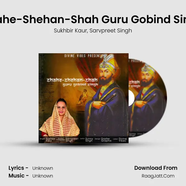 Shahe-Shehan-Shah Guru Gobind Singh mp3 song