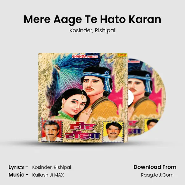 Mere Aage Te Hato Karan Song mp3 | Kosinder