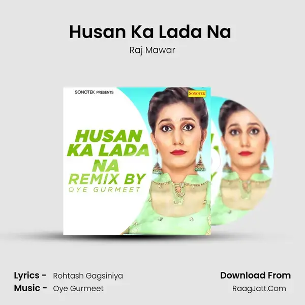 Husan Ka Lada Na (Remix By Oye Gurmeet) Song mp3 | Raj Mawar