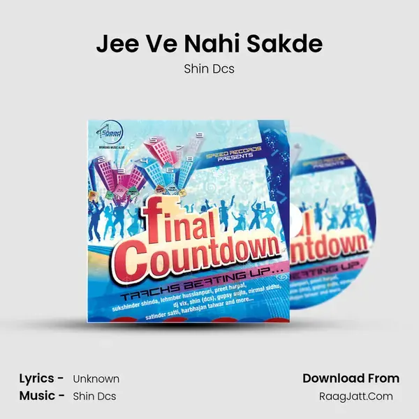 Jee Ve Nahi Sakde Song mp3 | Shin Dcs