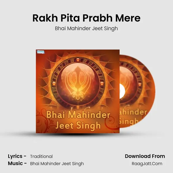 Rakh Pita Prabh Mere Song mp3 | Bhai Mahinder Jeet Singh