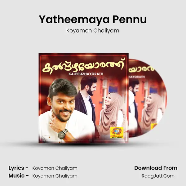 Yatheemaya Pennu Song mp3 | Koyamon Chaliyam