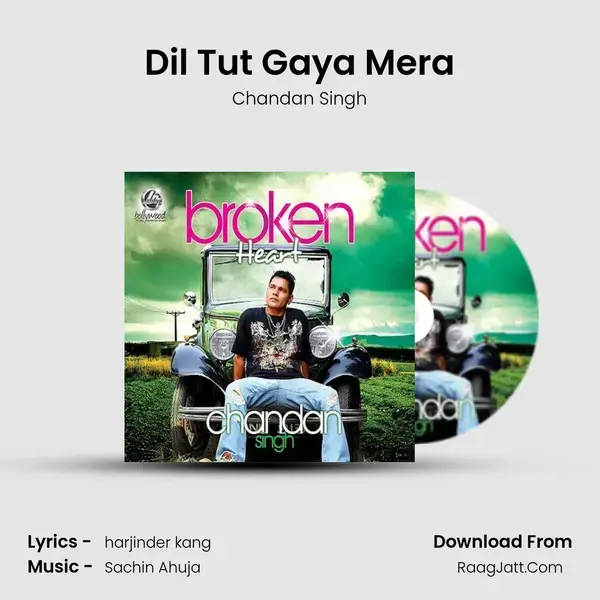 Dil Tut Gaya Mera Song mp3 | Chandan Singh