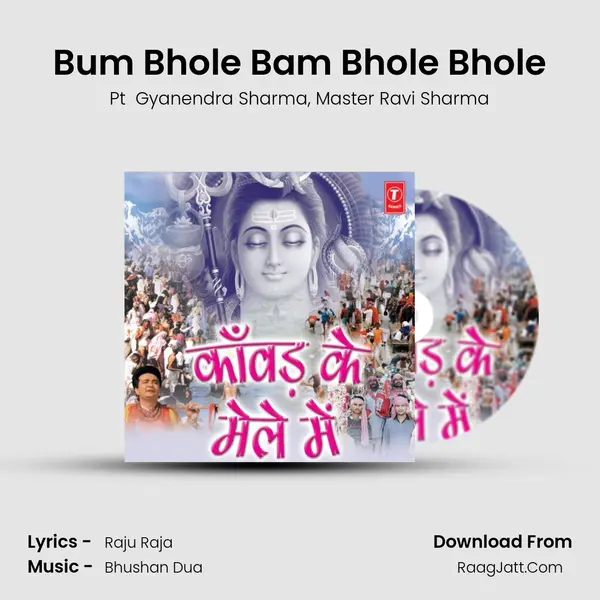 Bum Bhole Bam Bhole Bhole Song mp3 | Pt  Gyanendra Sharma