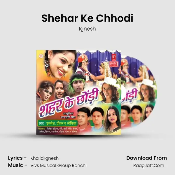 Shehar Ke Chhodi Song mp3 | Ignesh