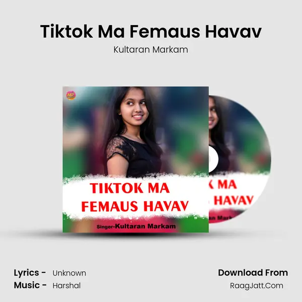 Tiktok Ma Femaus Havav Song mp3 | Kultaran Markam