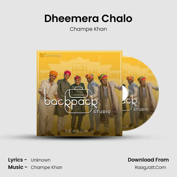 Dheemera Chalo Song mp3 | Champe Khan