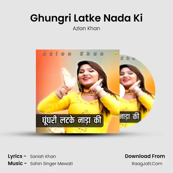 Ghungri Latke Nada Ki Song mp3 | Azlan Khan