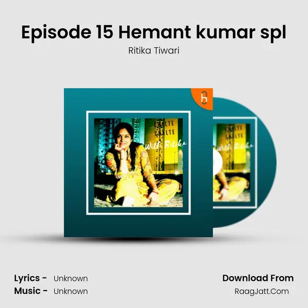 Episode 15 Hemant kumar spl Song mp3 | Ritika Tiwari