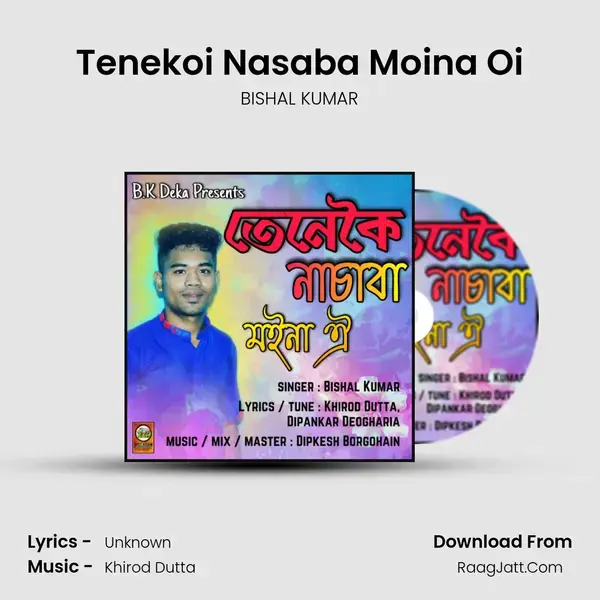 Tenekoi Nasaba Moina Oi Song mp3 | BISHAL KUMAR