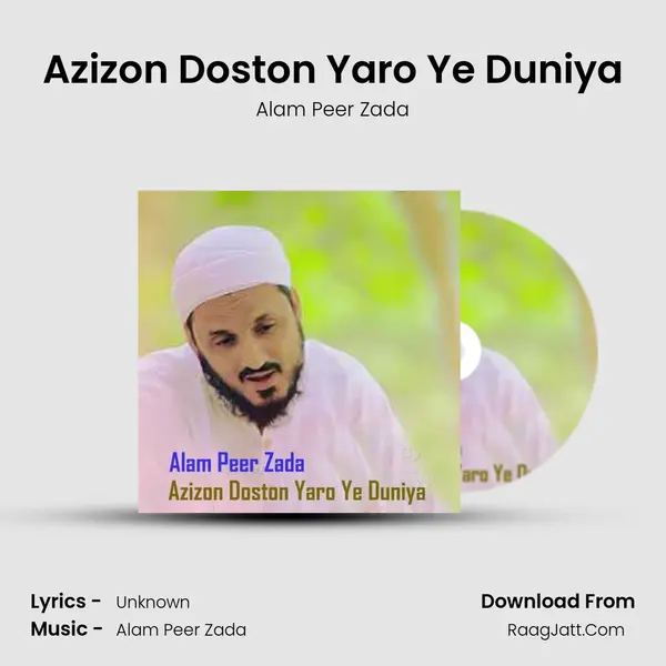 Azizon Doston Yaro Ye Duniya mp3 song