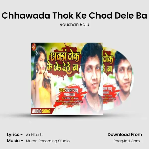 Chhawada Thok Ke Chod Dele Ba Song mp3 | Raushan Raju