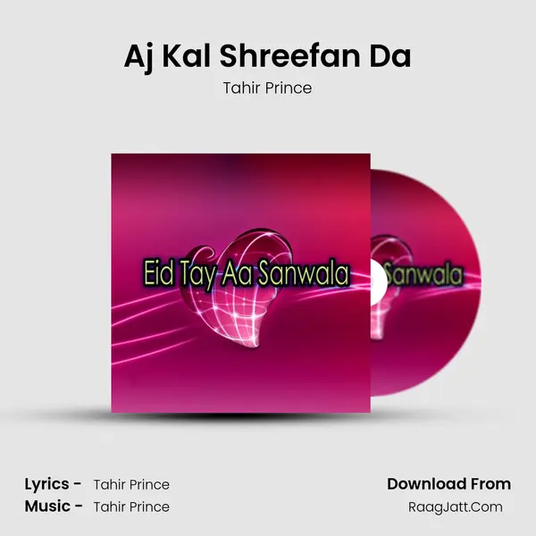 Aj Kal Shreefan Da Song mp3 | Tahir Prince