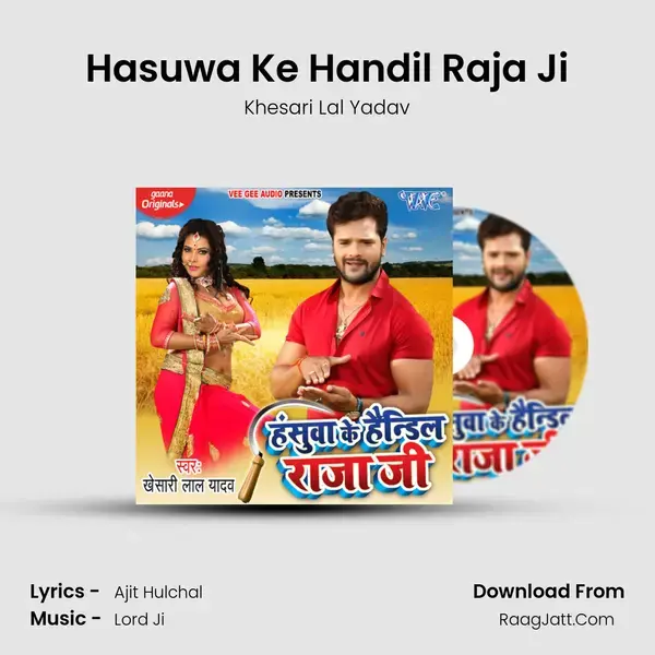 Hasuwa Ke Handil Raja Ji - Khesari Lal Yadav