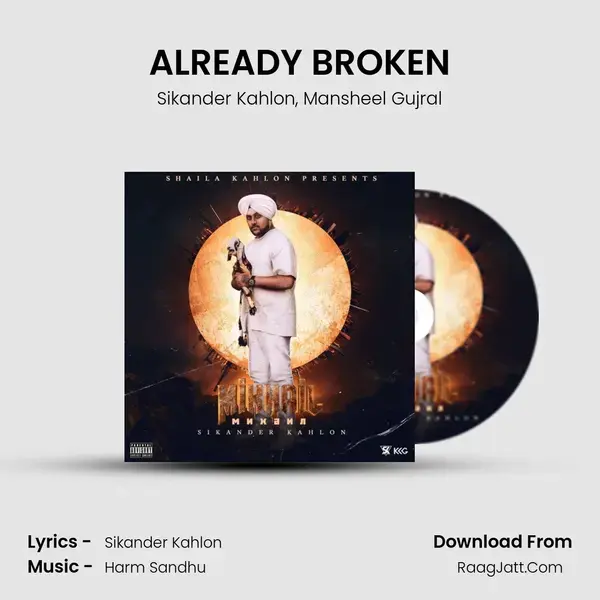 ALREADY BROKEN Song mp3 | Sikander Kahlon