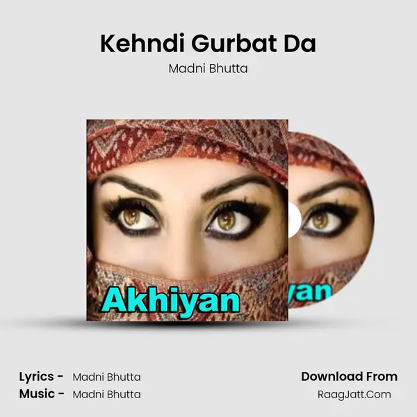 Kehndi Gurbat Da Song mp3 | Madni Bhutta