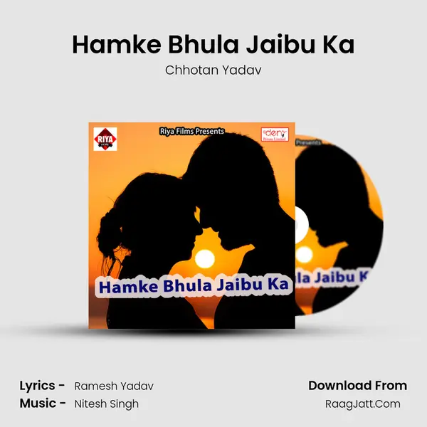 Hamke Bhula Jaibu Ka Song mp3 | Chhotan Yadav