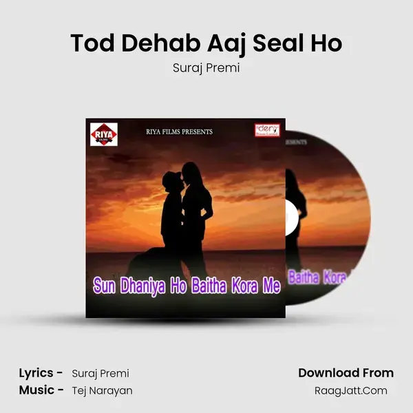 Tod Dehab Aaj Seal Ho Song mp3 | Suraj Premi