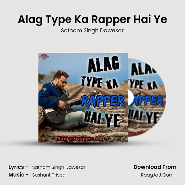 Alag Type Ka Rapper Hai Ye Song mp3 | Satnam Singh Dawesar