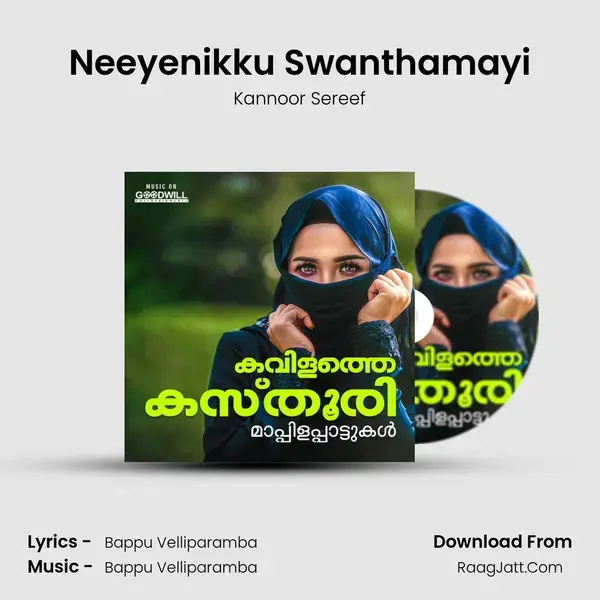 Neeyenikku Swanthamayi Song mp3 | Kannoor Sereef