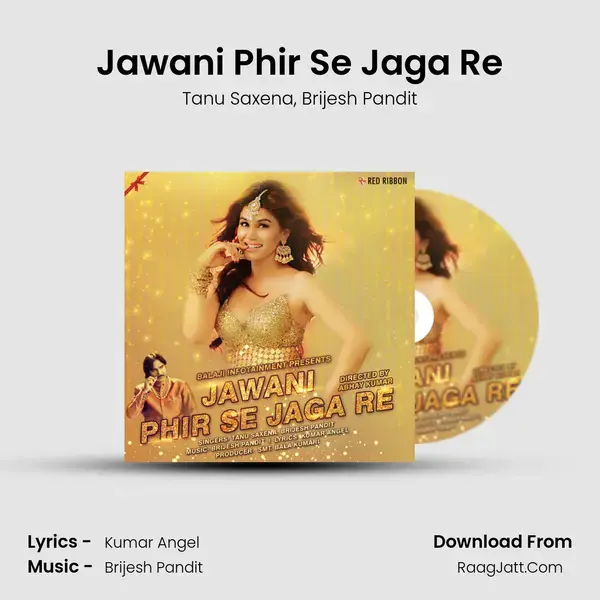 Jawani Phir Se Jaga Re Song mp3 | Tanu Saxena