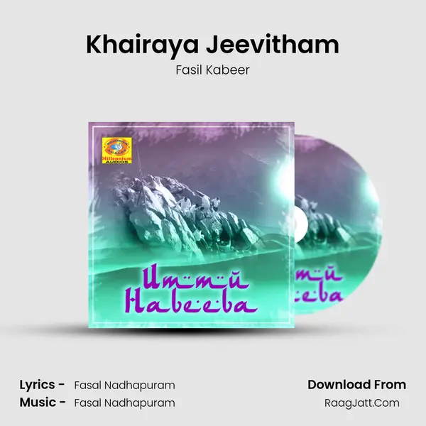 Khairaya Jeevitham Song mp3 | Fasil Kabeer