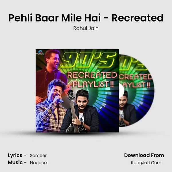 Pehli Baar Mile Hai - Recreated mp3 song