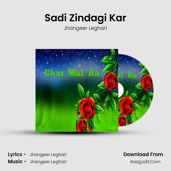 Sadi Zindagi Kar Song mp3 | Jhangeer Leghari