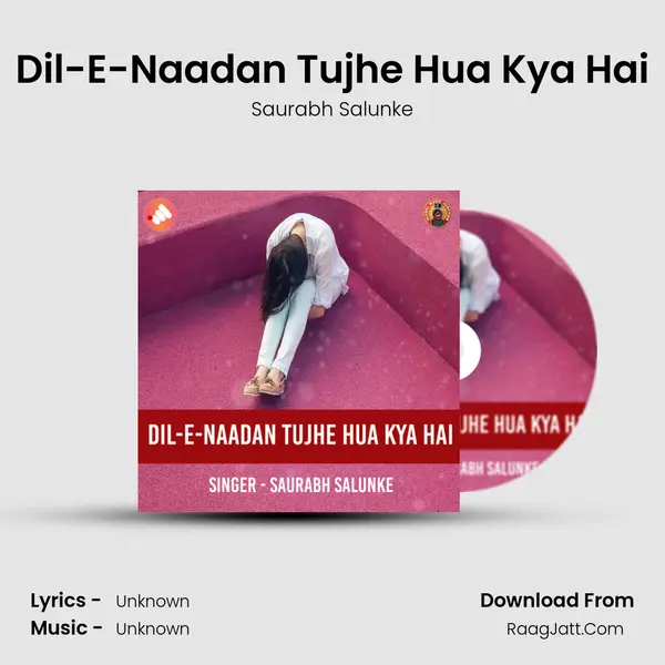 Dil-E-Naadan Tujhe Hua Kya Hai mp3 song