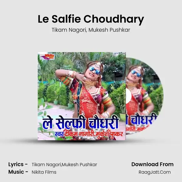 Le Salfie Choudhary - Tikam Nagori