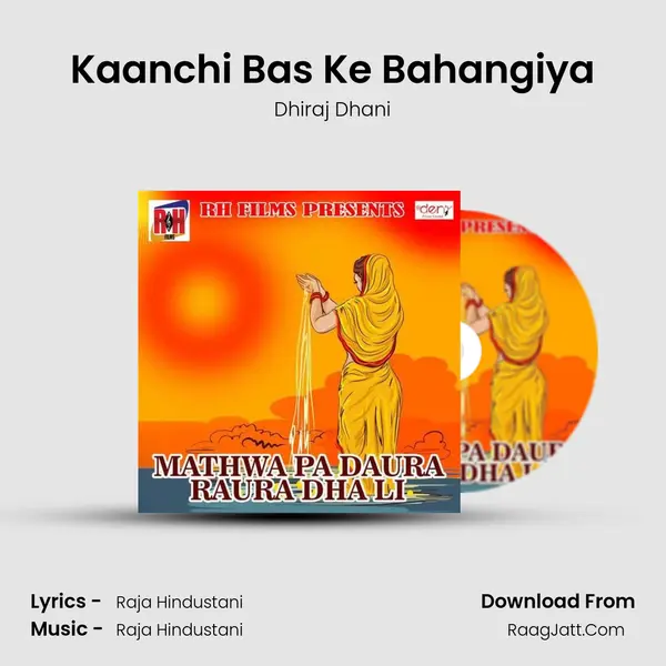 Kaanchi Bas Ke Bahangiya Song mp3 | Dhiraj Dhani