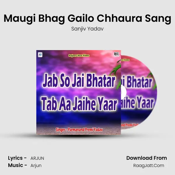 Maugi Bhag Gailo Chhaura Sang mp3 song